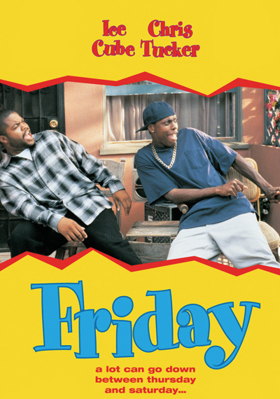 Friday - The Movie - Now You Understand Why It's The Best Day!